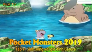 Pocket Monsters 2019 Tập 1 - Sinh sống với gia đình Garura