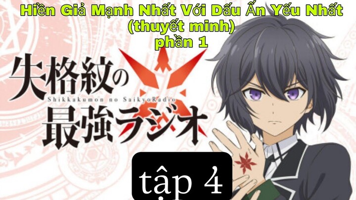 (thuyết minh)Hiền Giả Mạnh Nhất Với Dấu Ấn Yếu Nhất tập 4 ss1