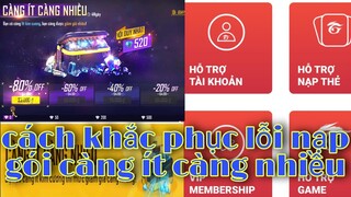 Free Fire| Hướng Dẫn Cách Khắc Phục Lỗi Khi Nạp Sự Kiện Càng Ít Càng Nhiều Mới