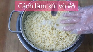 Cách làm xôi vò p6