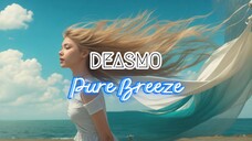 DEASMO - Pure Breeze