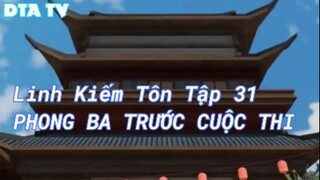 Linh Kiếm Tôn Tập 31 - Phong ba trước cuộc thi!