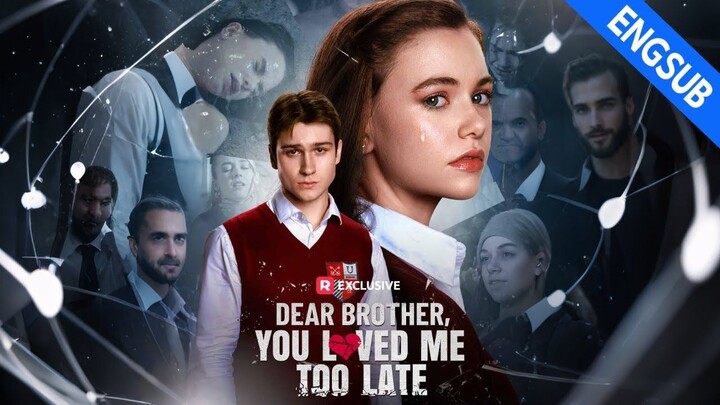 Dear Brother, You Loved Me Too Late