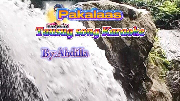 Pakalaas Tausug song Karaoke By Abdilla