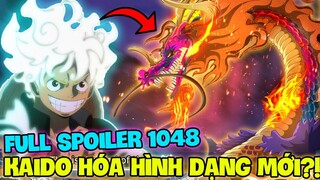 SPOILER  ĐẦY ĐỦ 1048 | KAIDO HÓA HỎA LONG?! | LUFFY BỊ KAIDO PHẢN ĐÒN?!