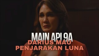 MAIN API EPISODE 9A | DARIUS CARI BUKTI PENJARAKAN LUNA MAYA