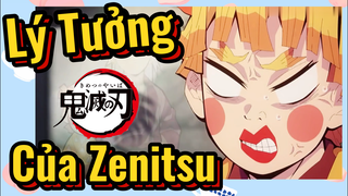 Lý Tưởng Của Zenitsu