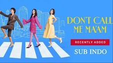 DON'T CALL ME MAAM EP03 SUB INDO