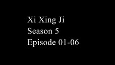 Xi Xing Ji Season 5 Episode 01 - 06  (Donghua Kera Sakti) Sub Indonesia