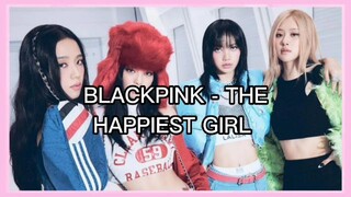 BLACKPINK (블랙핑크) - THE HAPPIEST GIRL (EASY LYRICS)