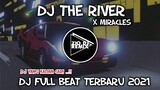 DJ THE RIVER x MIRACLES FULL BEAT || dj jedag jedug terbaru viral 2021 || Zio DJ Remix