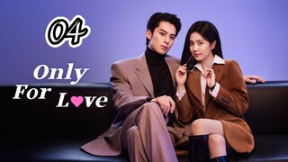 EP.4 | ONLY FOR LOVE | TAGALOG DUB