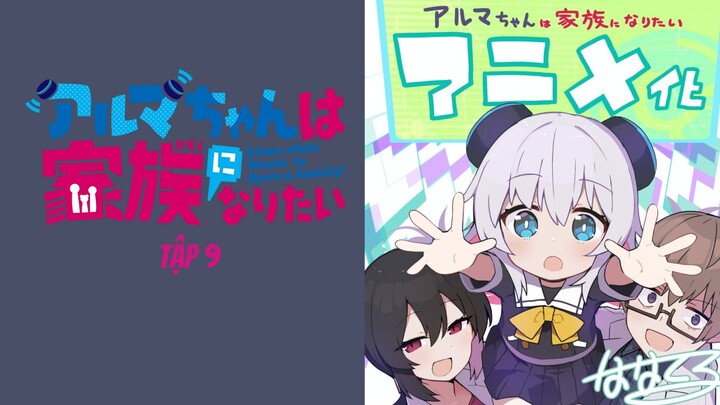 Alma Muốn Có Một Gia Đình - Tập 9 [Việt sub]