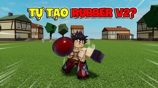 Tự Tạo Trái RUBBER V2 Trong Blox Fruits Sẽ Như Thế Nào?!