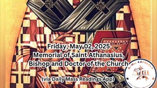 Friday, May 02, 2025 Memorial of Saint Athanasius, Bishop and Doctor of the Church #faith #readings