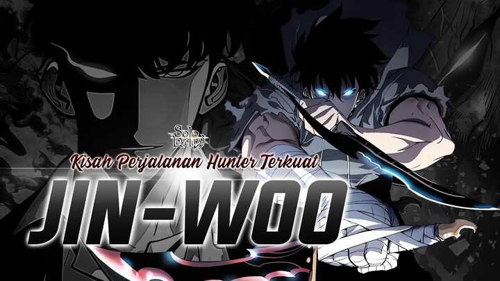 Kisah Sung Jinwoo : Sang Hunter Terkuat di Dunia | SOLO LEVELING