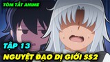 Nguyệt Đạo Dị Giới SS2 | Tập 13 | Tóm Tắt Anime | Review Phim Anime Hay