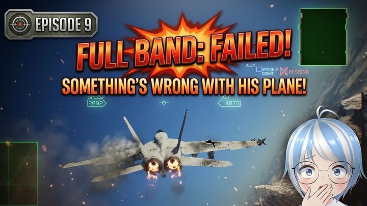 WHAT HAPPENED TO FULL BAND?! 😱 | Ace Combat 7 Playthrough Ep. 9