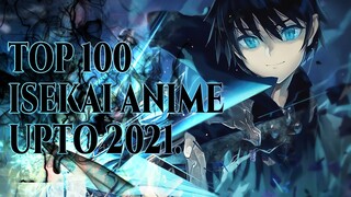 TOP 100 ISEKAI ANIME UPTO 2021