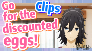 [Horimiya]  Clips | Go for the discounted eggs!