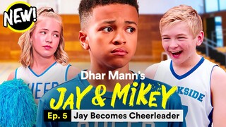 Jay & Mikey Ep 05: Jay Becomes Cheerleader | Dhar Mann