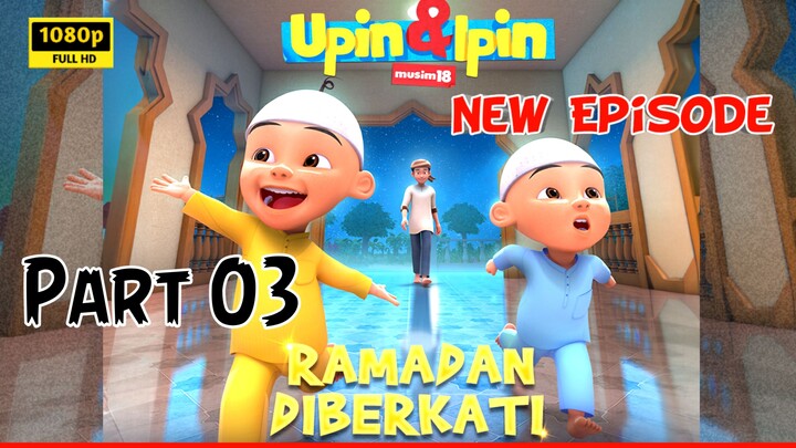 Upin and Ipin - Ramadan Diberkati - Bahagian 3 - Season 18 - Episode 03                   #NekonoUta