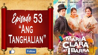 Maria Clara At Ibarra - Episode 53 - "Ang Tanghalian"