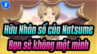 Hữu Nhân sổ của Natsume|Miễn là vẫn có một người bạn muốn gặp ở đây..._1