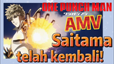 [One Punch Man] AMV | Saitama telah kembali!