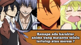 Kenapa ada karakter anime yang matanya selalu tertutup atau merem ? #VCreators