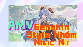 AMV Genshin Style Nhóm Nhạc Nữ