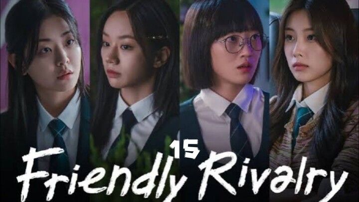 Ep-15 Friendly Rivalry