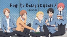 Kimi to Boku s2 ep. 1