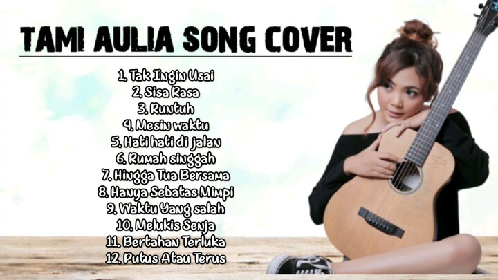 TAMI AULIA Full Album || Tak Ingin Usai, Sisa Rasa, Runtuh