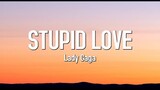 Stupid Love - Lady Gaga (Lyrics)