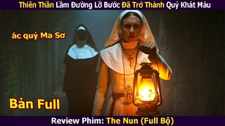 Thiên Thần Lầm Đường Lỡ Bước Đã Trở Thành Quỷ Khát M.á.u | Review Phi: Ác Quỷ Ma Sơ Full (1-2)