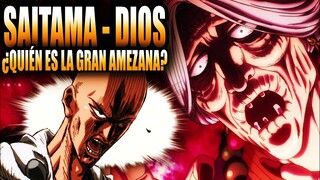 SAITAMA O DIOS QUIEN ES LA GRAN AMENAZA QUE ACABARA CON EL MUNDO DE OPM ???