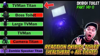 Reaction SKIBIDI TOILET Part 41-1 With Healthbar & All Fights