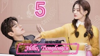 EP.5 HELLO,DONG DONG EN 2023 ENG-SUB