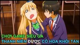 " Chơi Game Gà Thanh Niên Được Cô Hoa Khôi Tán " | Phần 2/4 | Gamers | Review Anime