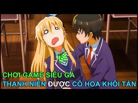 " Chơi Game Gà Thanh Niên Được Cô Hoa Khôi Tán " | Phần 2/4 | Gamers | Review Anime