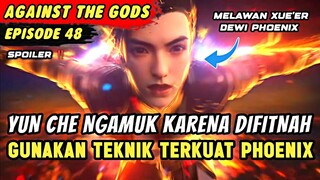 YUN CHE KERASUKAN KARENA SELALU DIFITNAH | Spoiler Eps 48 Againts The Gods