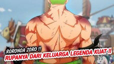 MENGERIKAN !! INI DIA SILSILAH KELUARGA RORONOA ZORO !! ONE PIECE TERBARU