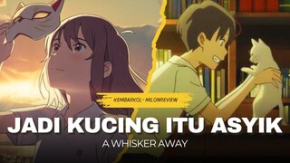 RELA JADI KUCING DEMI GEBETAN ⁉️ || Review A whisker away || MilonanaKawaii