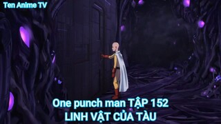 One punch man TẬP 152-LINH VẬT CỦA TÀU