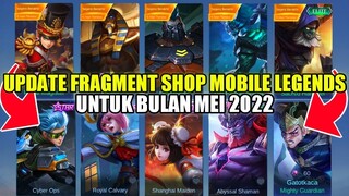 UPDATE ALL FRAGMENT SHOP MOBILE LEGENDS BULAN MEI 2022!! UPDATE RARE FRAGMENT DAN HERO FRAGMENT