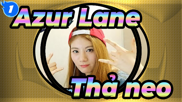 [Azur Lane] Thả neo!, Cover bởi Raon Lee_1