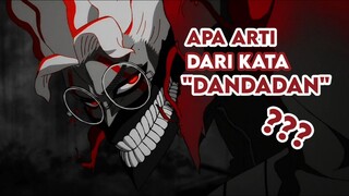 Arti "Dandadan" yang sebenarnya