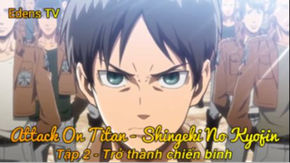 Attack On Titan - Shingeki No Kyojin Tập 2 - Trở thành chiến binh