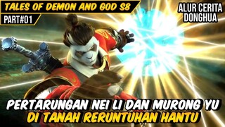 PERJALANAN NEI LI DI TANAH RERUNTUHAN HANTU | ALUR CERITA FILM DONGHUA TALES OF DEMONS AND GODS #01